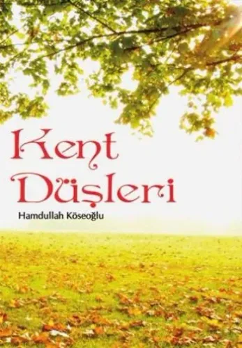 KENT DÜŞLERİ