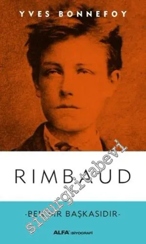 Rimbaud: Ben Bir Başkasıdır -         2017