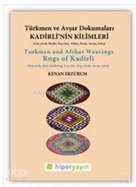 Kadirli'nin Kilimleri: Türkmen ve Avşar Dokumaları