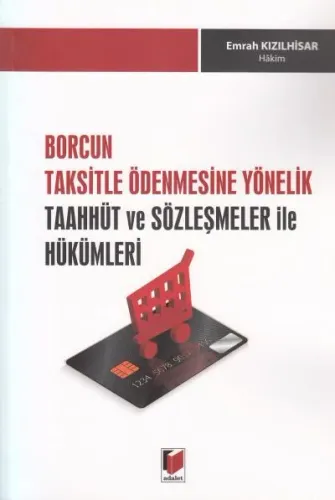 Borcun Taksitle Ödenmesine Yönelik Taahhüt ve Sözleşmeler ile Hükümleri