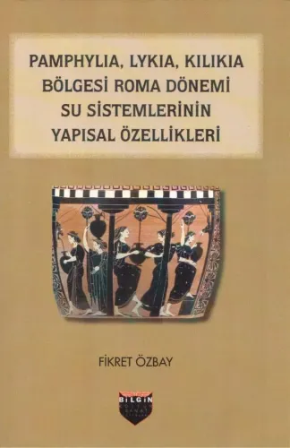 Structural Features of Roman Water Systems in Pamphylia, Lycia, and Cilicia