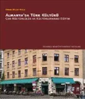 Almanya'da Türk Kültürü:Çok Kültürlülük ve Kültürlerarası Eğitim