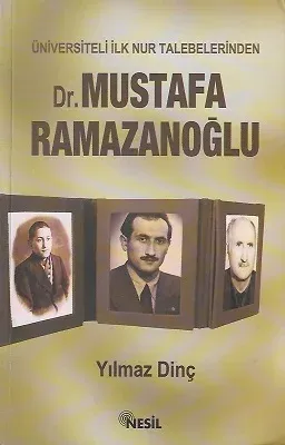 Üniversiteli İlk Nur Talebelerinden Dr. Mustafa Ramazanoğlu