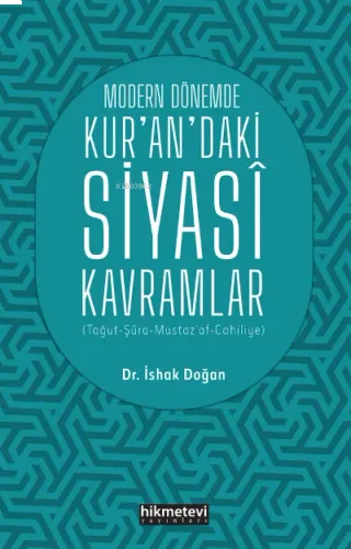 Modern Dönemde Kur'an'daki Siyasi Kavramlar  (Tağut-Şûra-Mustaz'af-Cahiliyye)