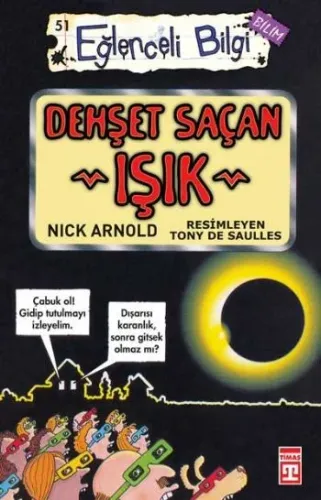 Dehşet Saçan Işık; Eğlenceli Bilim, +10 Yaş