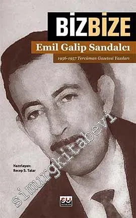 Biz Bize: 1956-1957 Tercüman Gazetesi Yazıları -         2011