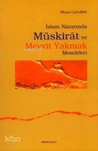 İslam Nazarında Müskirat ve Meyyit Yakmak Meseleleri Musa Carullah
