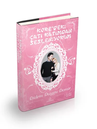 Kore'Deki Çatı Katımdan Sesleniyorum #1 (Ciltli) - Didem Duygu Demir
