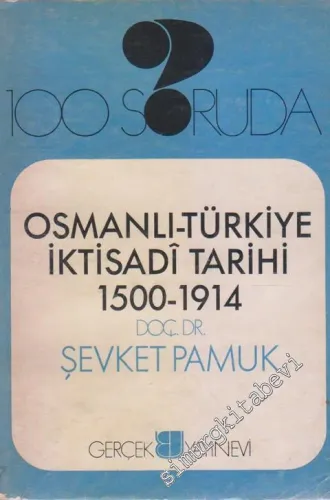 100 Soruda Osmanlı Türkiye İktisadi Tarihi 1500-1914 -