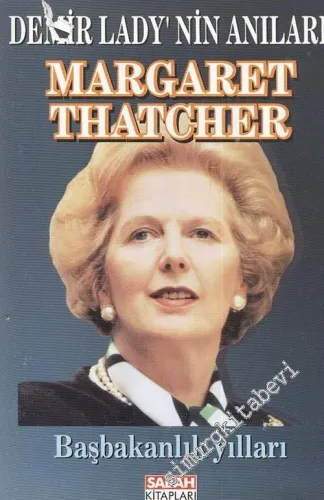 Margaret Thatcher: Demir Lady'nin Anıları - Başbakanlık Yılları -        1994