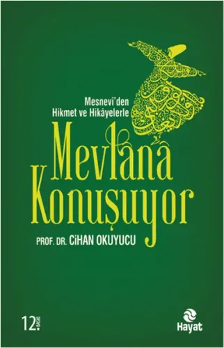 Mevlânâ Konuşuyor; Mesnevi'den Hikmet ve Hikâyelerle