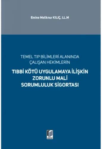 Tıbbi Kötü Uygulamaya İlişkin Zorunlu Mali Sorumluluk Sigortası