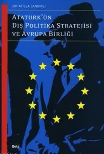 Atatürk´ün Dış Politika Stratejisi ve Avrupa Birliği