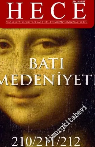 Hece Aylık Edebiyat Dergisi Batı Medeniyeti Özel Sayısı, No: 28 - Sayı: 210, 211, 212    10  Haziran, Temmuz, Ağustos