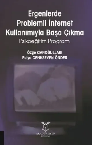 Ergenlerde Problemli İnternet Kullanımıyla Başa Çıkma