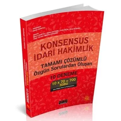 Konsensus İdari Hakimlik Tamamı Çözümlü Özgün Sorulardan Oluşan 10 Deneme