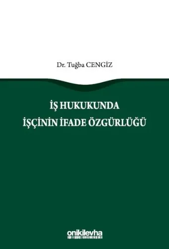 İş Hukukunda İşçinin İfade Özgürlüğü