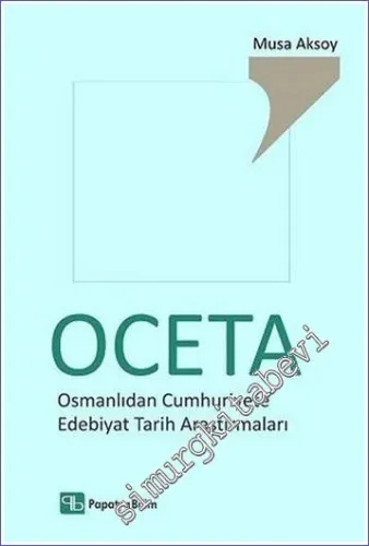 OCETA : Osmanlıdan Cumhuriyete Edebiyat Tarih Araştırmaları