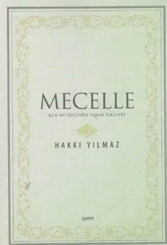 Mecelle;Kur'an Işığında Yaşam İlkeleri