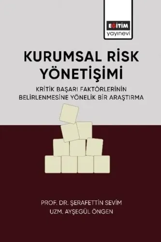 Kurumsal Risk Yönetimi;Kritik Başarı Faktörlerinin Belirlenmesine Yönelik Bir Araştırma