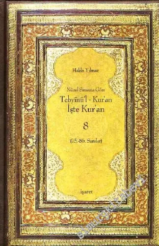 Nüzul Sırasına Göre Tebyinü'l - Kur'an: İşte Kur'an 8 (75 - 86. Sureler) -