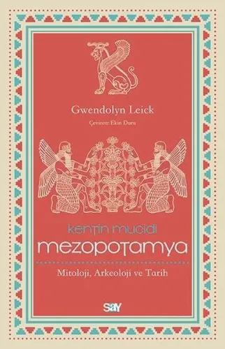 Kentin Mucidi Mezopotamya; Mitoloji, Arkeoloji ve Tarih