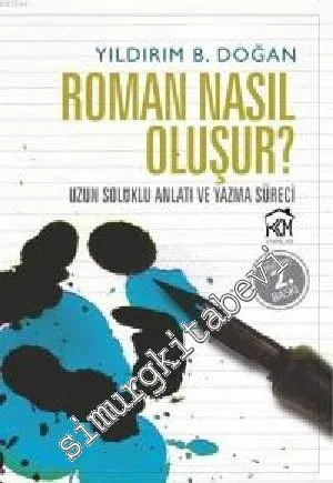 Roman Nasıl Oluşur?: Uzun Soluklu Anlatı ve Yazma Süreci -         2015