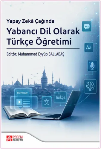 Yapay Zeka Çağında Yabancı Dil Olarak Türkçe Öğretimi -