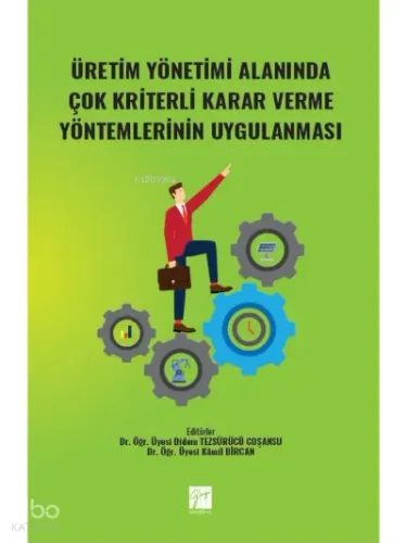 Üretim Yönetimi Alanında Çok Kriterli Karar Verme
