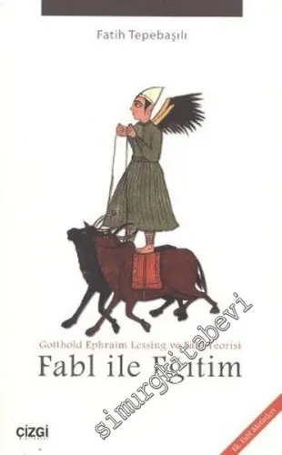 Fabl ile Eğitim : Gotthold Ephraim Lessing ve Babl Teorisi -         2011