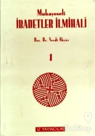 Mukayeseli İbadetler İlmihali (İslam Fıkhında İbadetler) Takım (Ciltli)