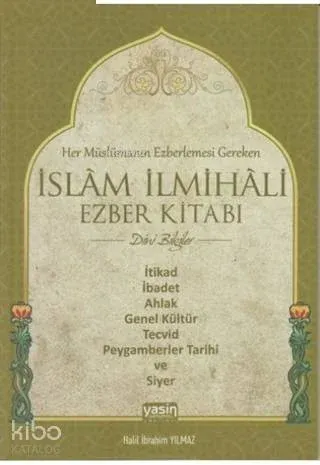 Her Müslümanın Ezberlemesi Gereken İslam İlmihali Ezber Kitabı