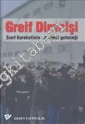 Greif Direnişi: Sınıf Hareketinin Devrimci Geleceği -