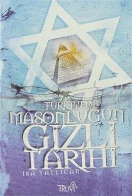 Türkiye’de Masonluğun Gizli Tarihi