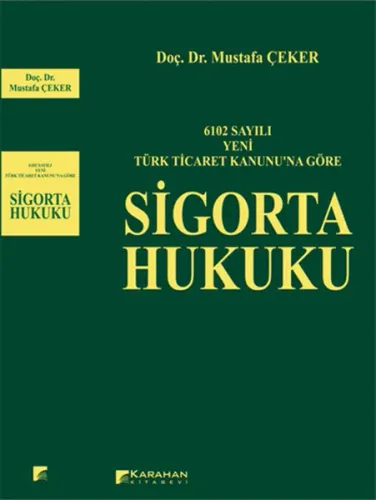 6102 Sayılı Yeni Türk Ticaret Kanununa Göre: Sigorta Hukuku (Ciltli)