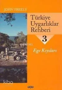 Türkiye Uygarlıklar Rehberi 3; Ege Kıyıları