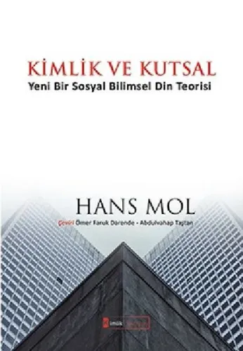 Kimlik ve Kutsal;Yeni Bir Sosyal Bilimsel Din Teorisi
