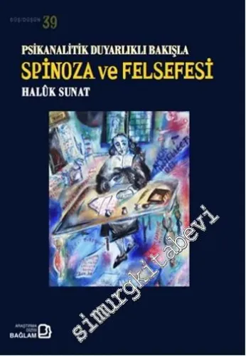 Psikanalitik Duyarlıklı Bakışla Spinoza Ve Felsefesi - 2014