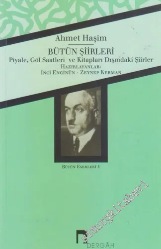Bütün Şiirleri: Piyale, Göl Saatleri, Diğer Şiirleri -        2016