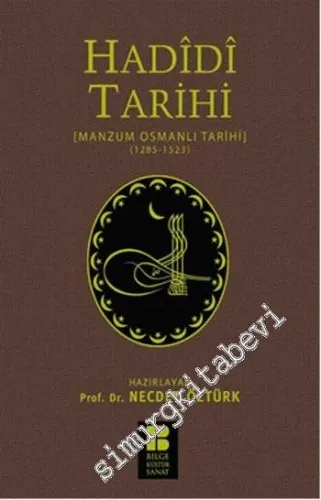 Hadidi Tarihi: Manzum Osmanlı Tarihi 1285 - 1523 CİLTLİ -