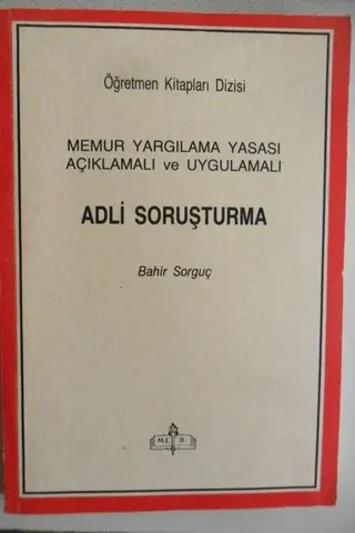 Memur Yargılama Yasası Açıklamalı Ve Uygulamalı Adli Soruşturma