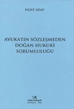 Avukatın Sözleşmeden Doğan Hukuki Sorumluluğu