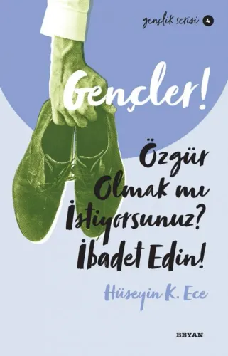Gençler, Özgür Olmak mı İstiyorsunuz, İbadet Edin!