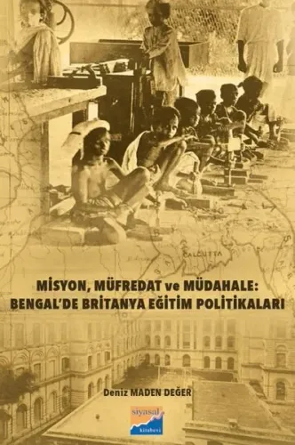Misyon Müfredat ve Müdahale: Bengal'de Britanya Eğitim Politikaları
