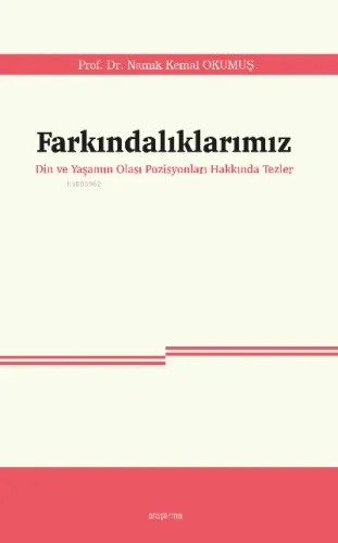 Farkındalıklarımız;Din ve Yaşamın Olası Pozisyonları Hakkında Tezler