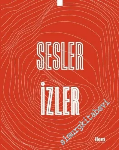 Sesler ve İzler Cilt 2 - Dergi Yayıncıları ve Sözlü Tarih Görüşmeleri  -         2020
