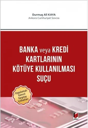 Banka veya Kredi Kartlarının Kötüye Kullanılması Suçu