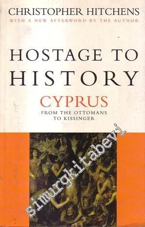 Hostage to History Cyprus: From the Ottomans to Kissinger -