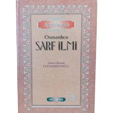 Açıklamalı Osmanlıca Sarf İlmi