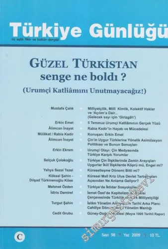 Türkiye Günlüğü - Üç Aylık Fikir ve Kültür Dergisi - Dosya: Güzel Türkistan Senge Ne Boldı? (Urumçi Katliamını Unutmayacağız!) - 98      Yaz